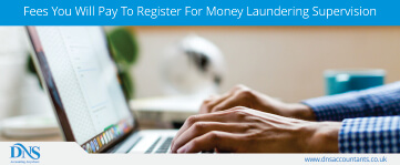 Fees You Will Pay To Register For Money Laundering Supervision