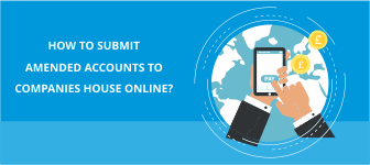 How to Submit Amended Accounts To Companies House Online?