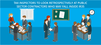 Tax Inspectors to look retrospectively at public sector contractors who may fall inside IR35