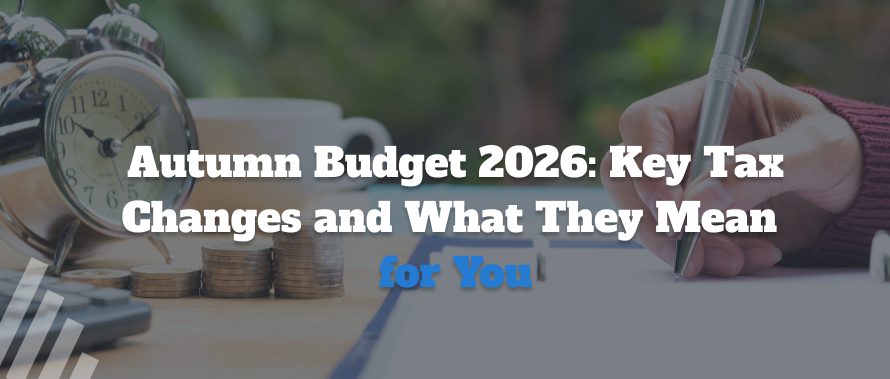 Autumn Budget 2026: Key Tax Changes | dns accountants