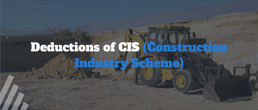 Deductions of CIS (Construction Industry Scheme)
