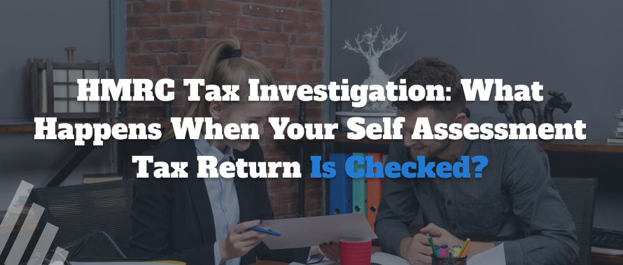 HMRC Tax Investigation What Happens When Your Self Assessment Tax Return Is Checked