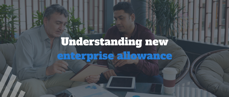 Understanding New Enterprise Allowance – How It Works?