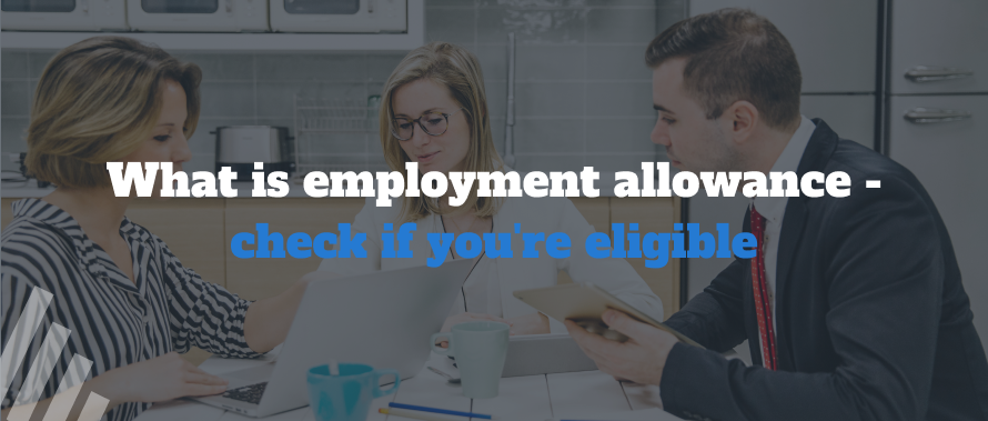 What is Employment Allowance -check if you’re eligible