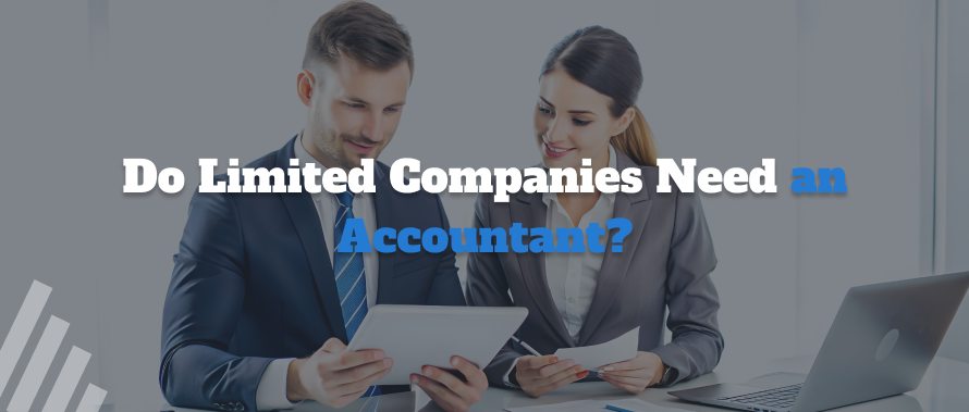 Do Limited Companies Need an Accountant? UK Guide
