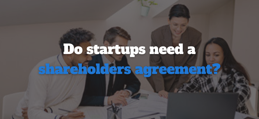 Do startups need a shareholders agreement