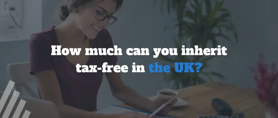 How much can you inherit tax-free in the UK?