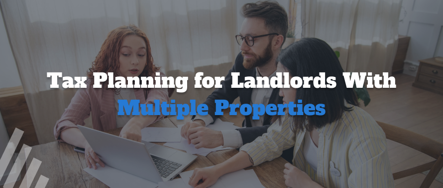Tax Planning for Landlords With Multiple Properties