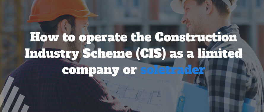 How to operate CIS as a limited company or sole trader