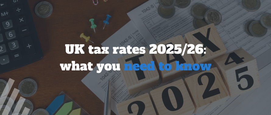 UK Tax Rates 2025/26: What You Need to Know 