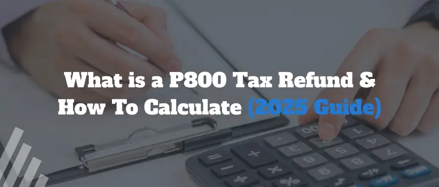 P800 Tax Refund Guide