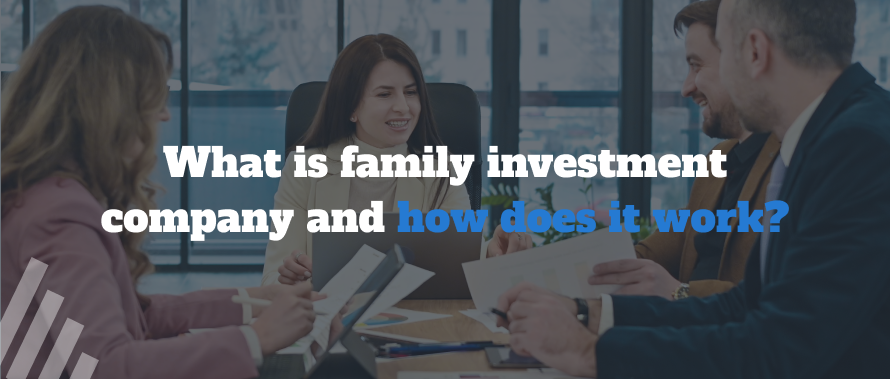 What is family investment company and how does it work?