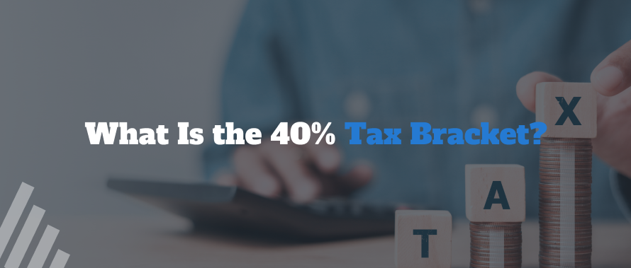   What Is the 40% Tax Bracket |dns accountants
