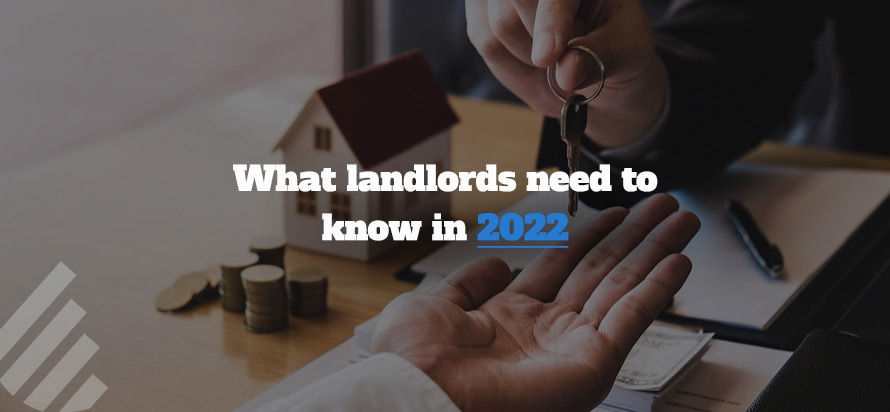 What landlords need to know in 2022