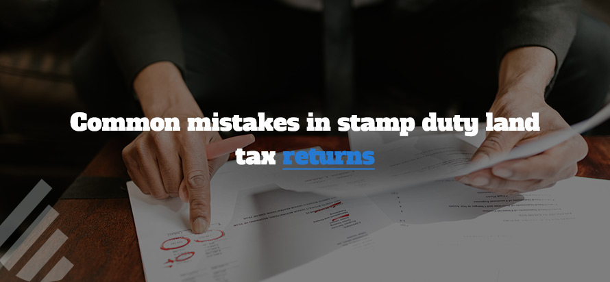 Common mistakes in stamp duty land tax returns