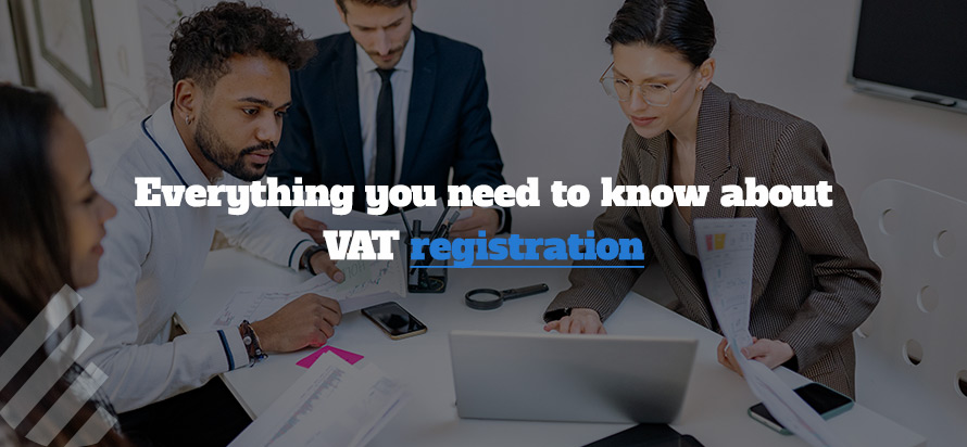 Everything you need to know about VAT registration