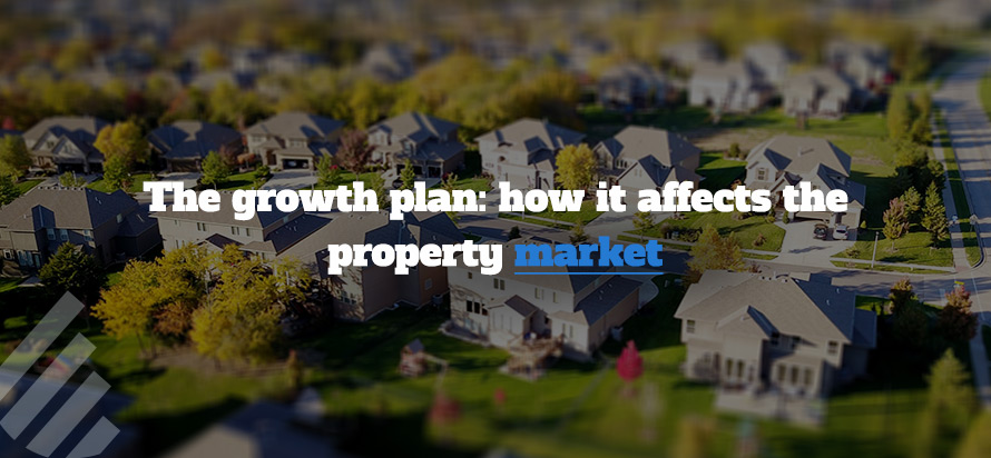 The growth plan: how it affects the property market 
