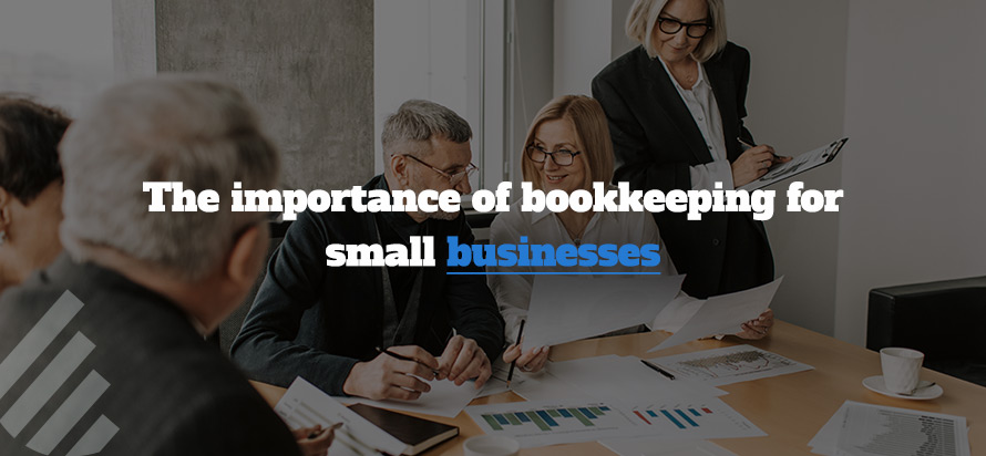 The importance of bookkeeping for small businesses