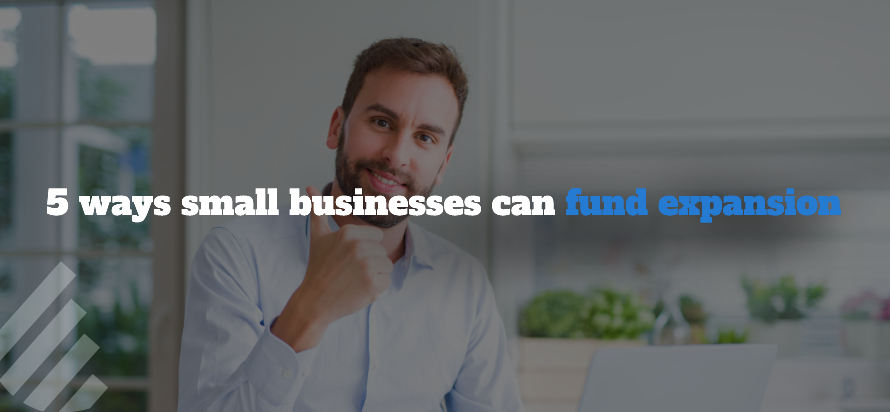 5 ways small businesses can fund expansion 