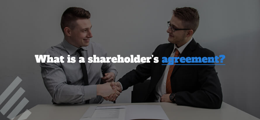 What is a shareholder’s agreement?